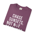 Chase sunsets, not not deadlines tee