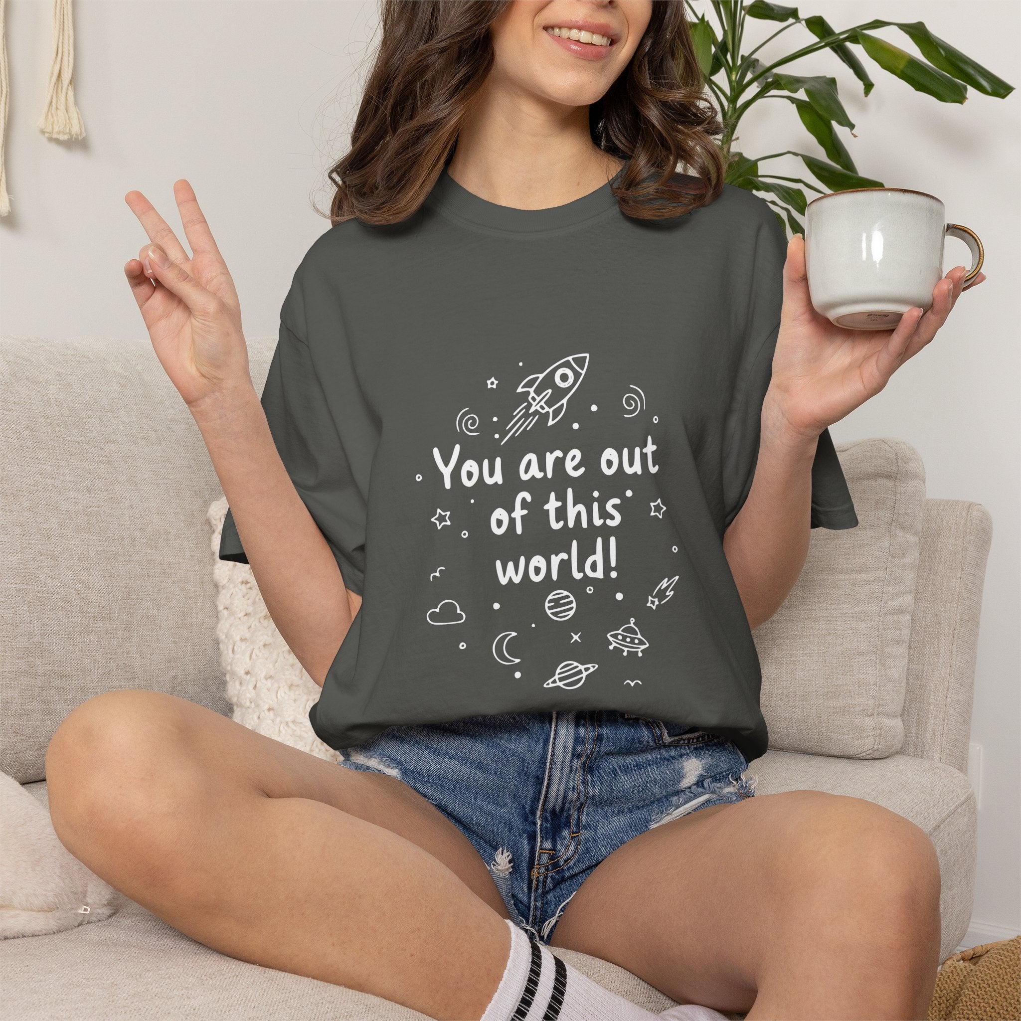You are out of this world