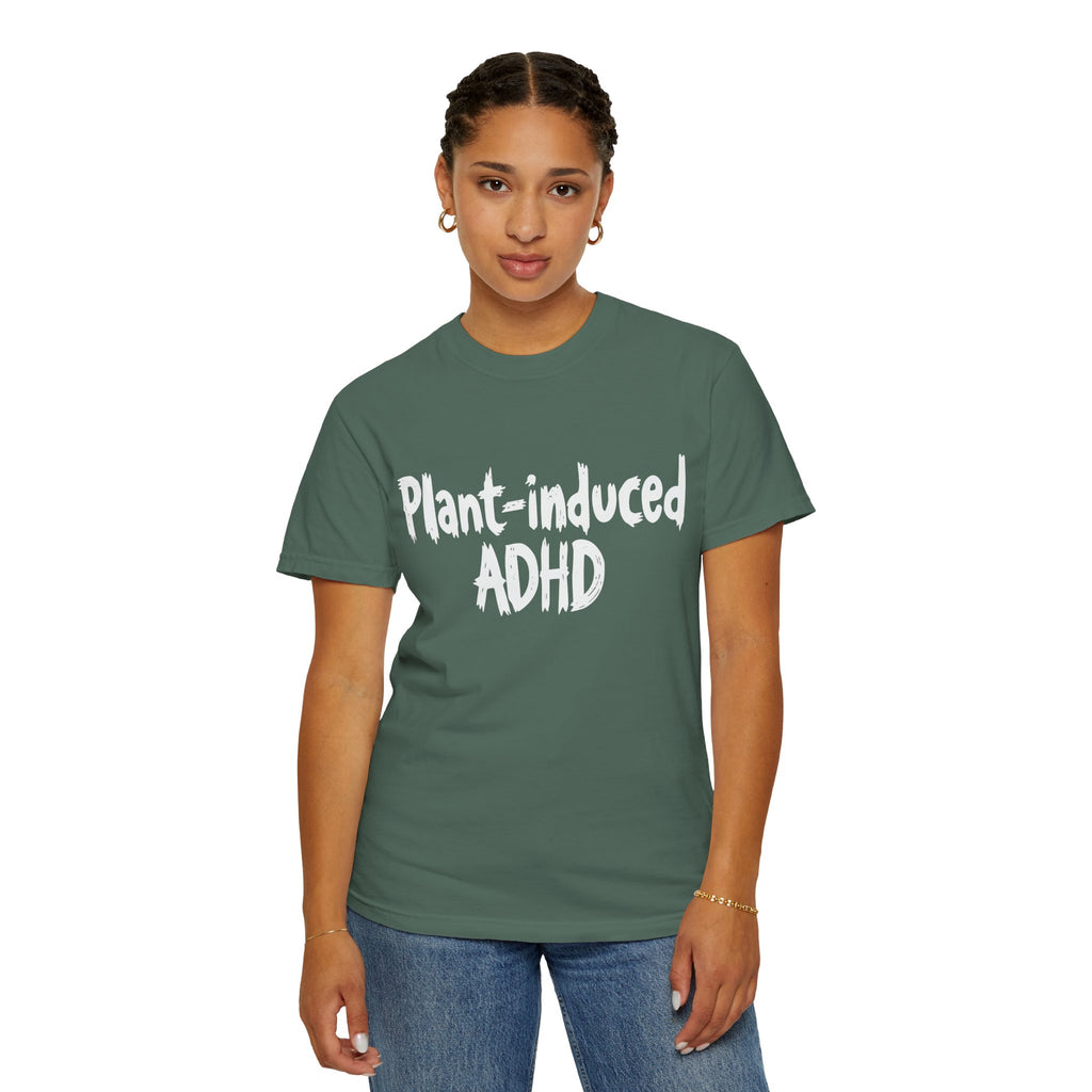 Plant-Induced ADHD T-Shirt