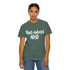 Plant-Induced ADHD T-Shirt