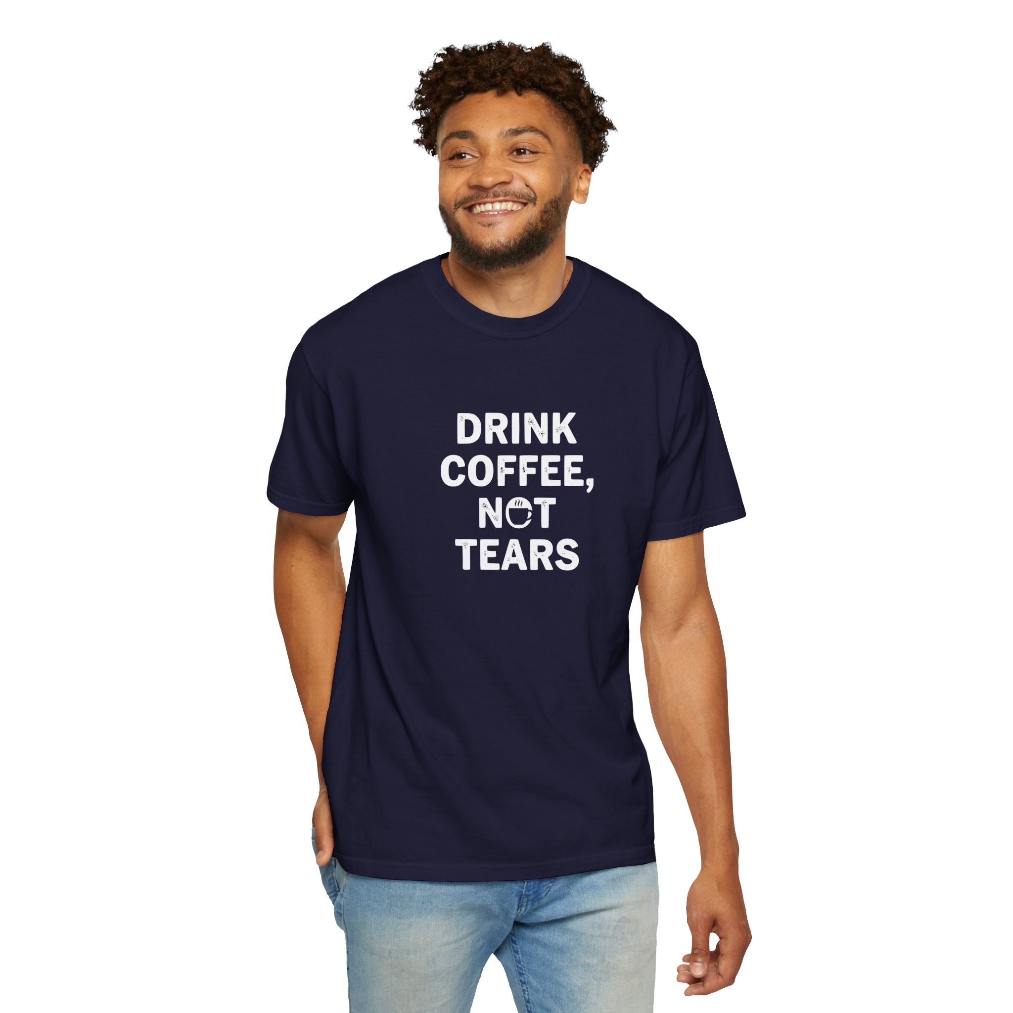 Drink Coffee, not Tears tee