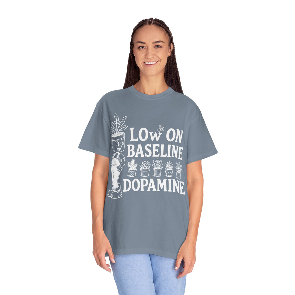 Low on baseline dopamine tee