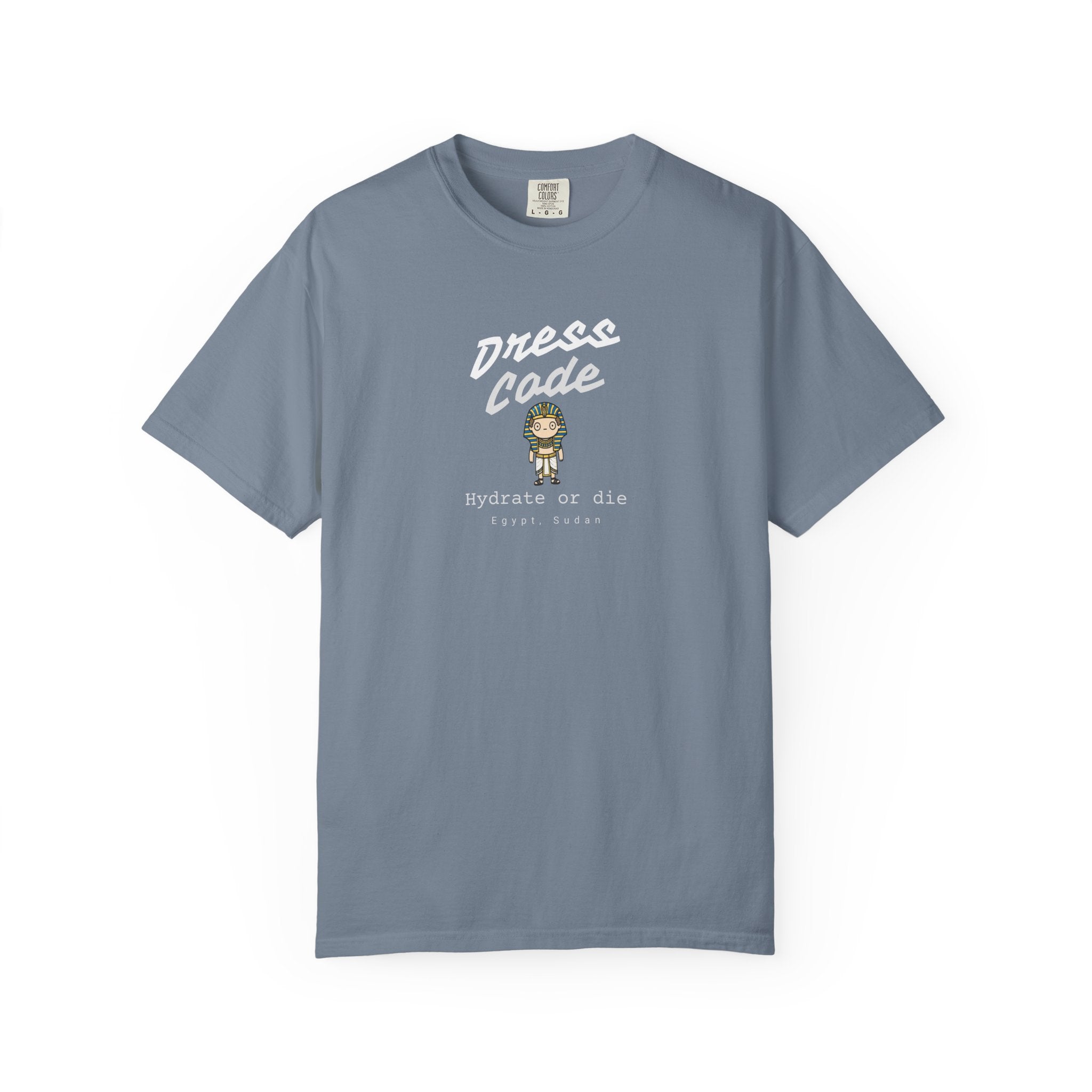 Dress Code, Hydrate or die, Egypt, Sudan tee
