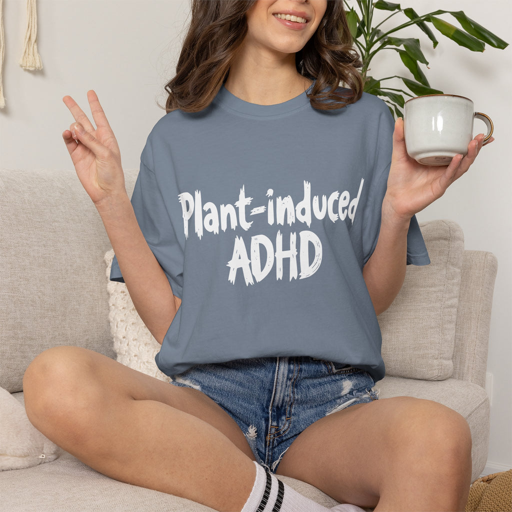 Plant-Induced ADHD T-Shirt