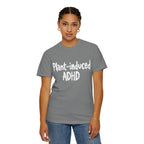 Plant-Induced ADHD T-Shirt