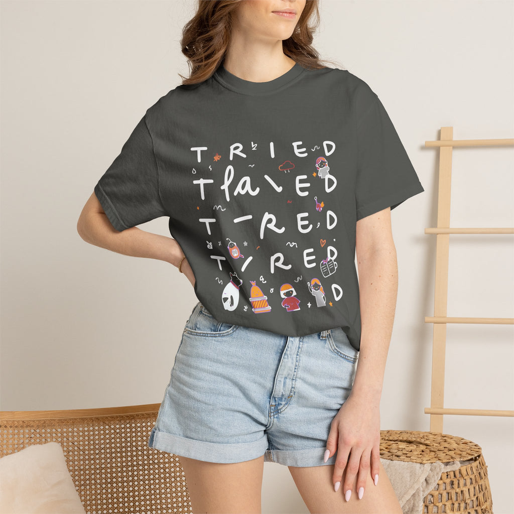 Tried, Tried, Tired Tee