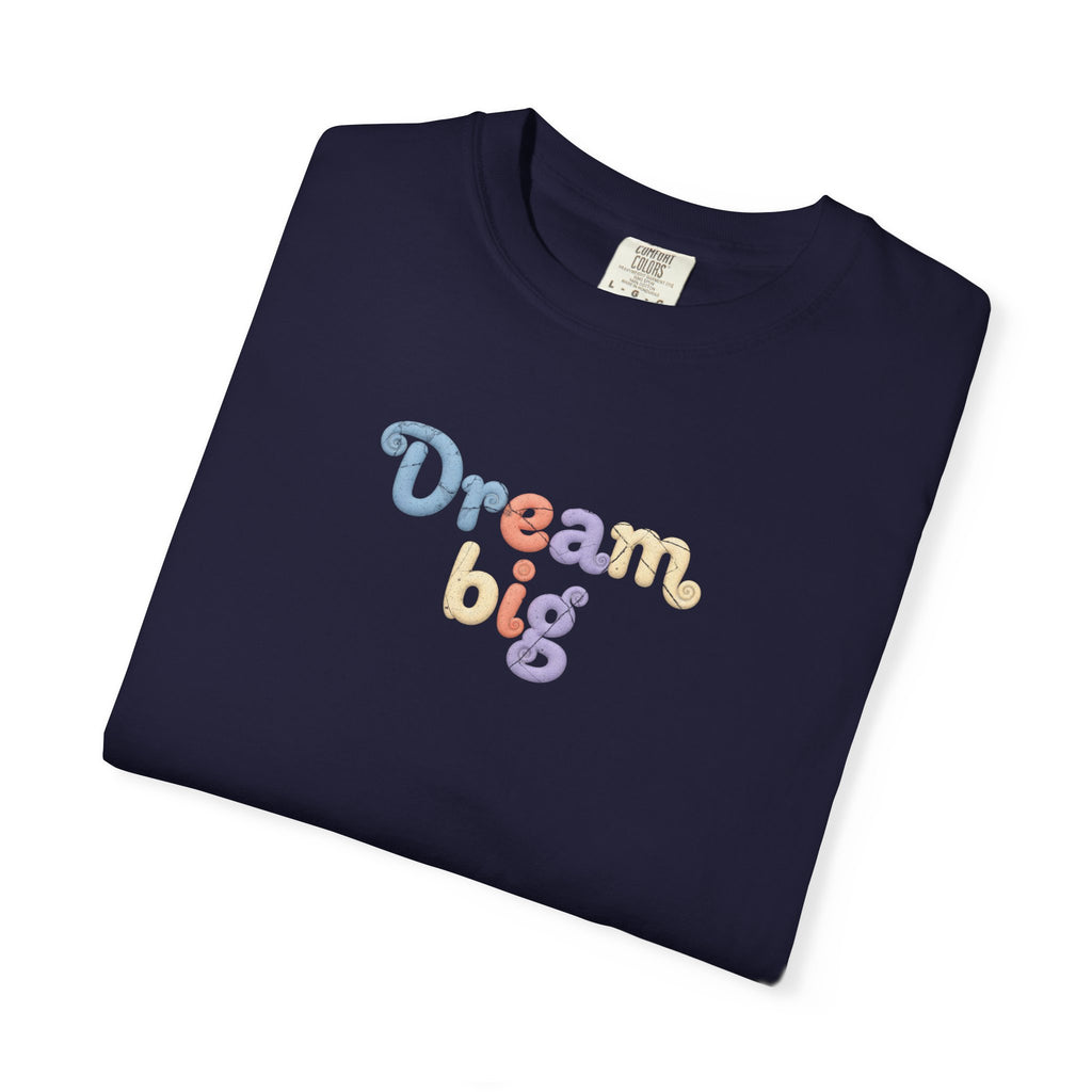 Dream Big tee