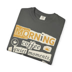 Morning coffe, quiet moments tee