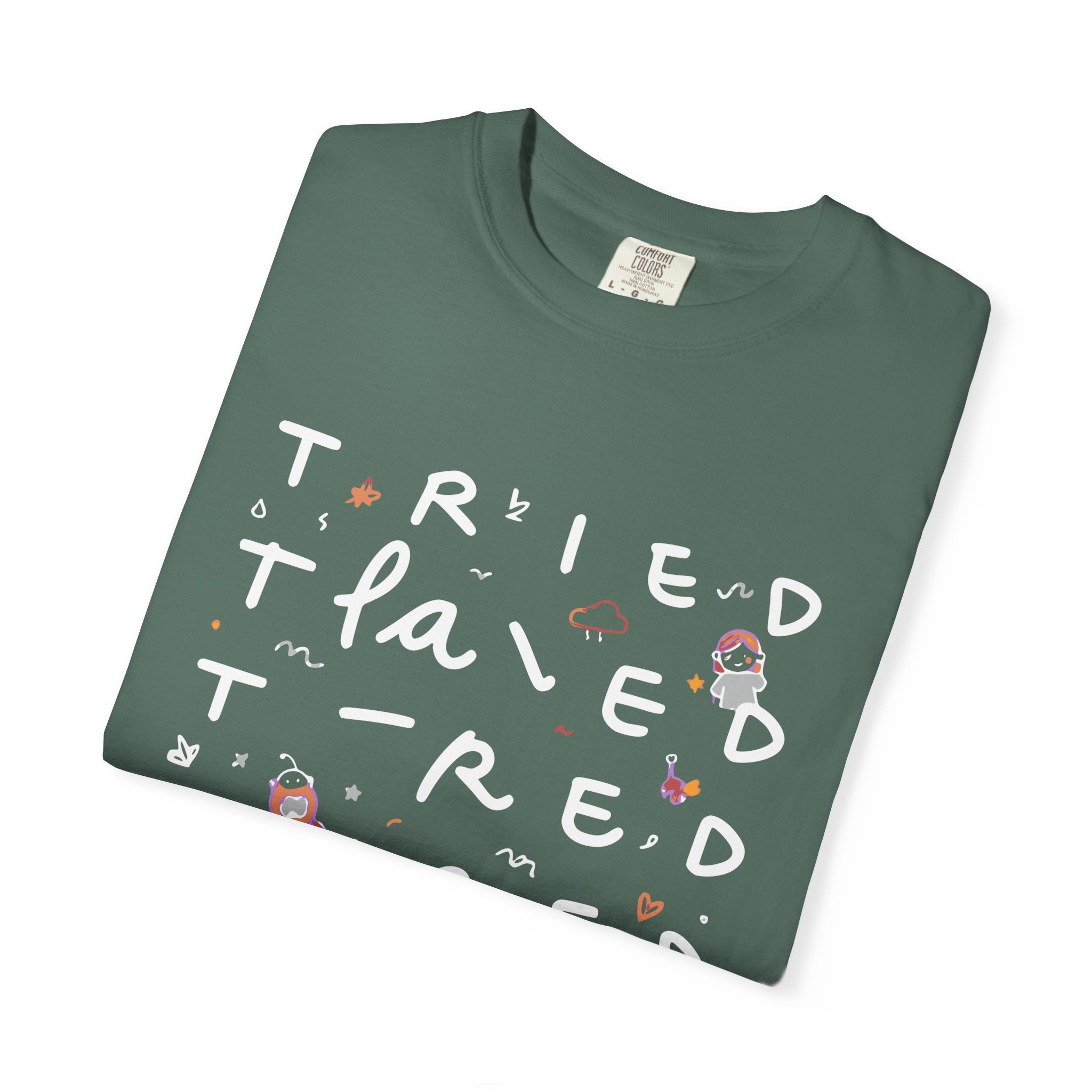 Tried, Tried, Tired Tee