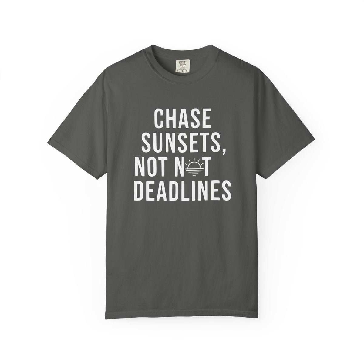 Chase sunsets, not not deadlines tee
