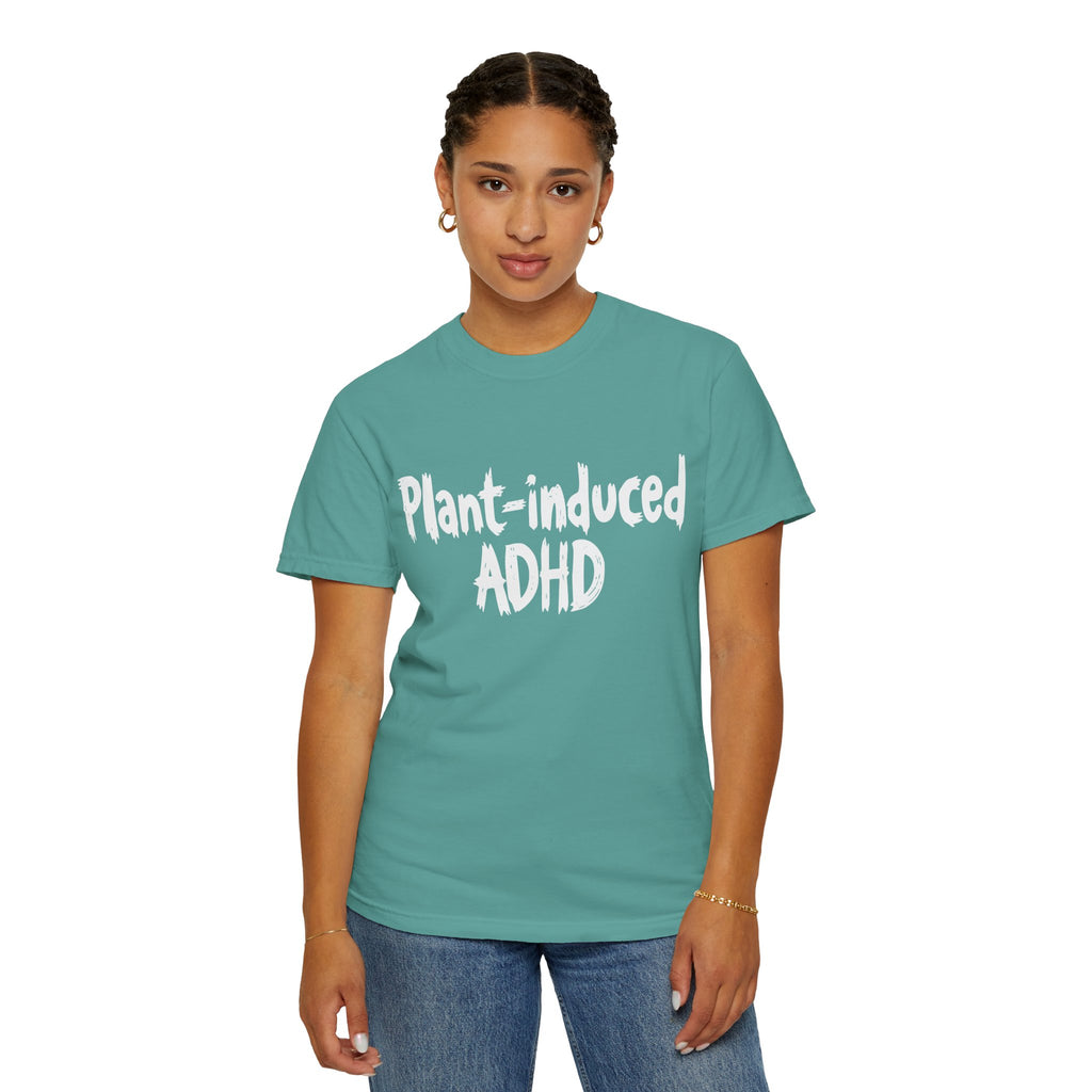 Plant-Induced ADHD T-Shirt