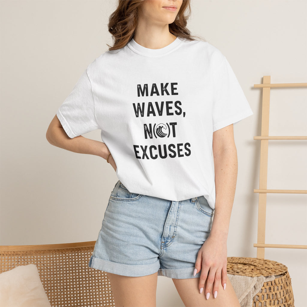 Make Waves, Not Excuses tee