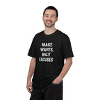 Make Waves, Not Excuses tee