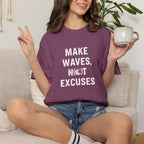 Make Waves, Not Excuses tee