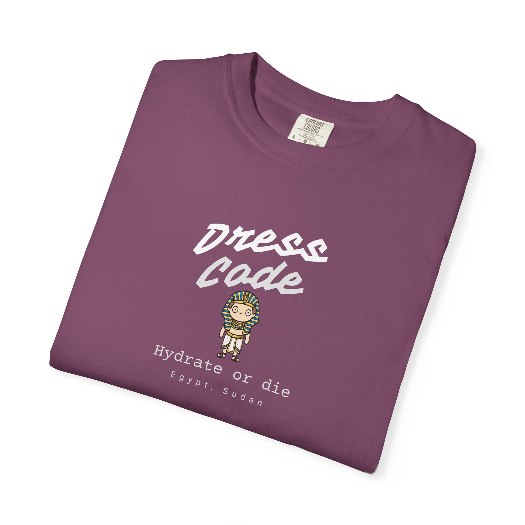 Dress Code, Hydrate or die, Egypt, Sudan tee