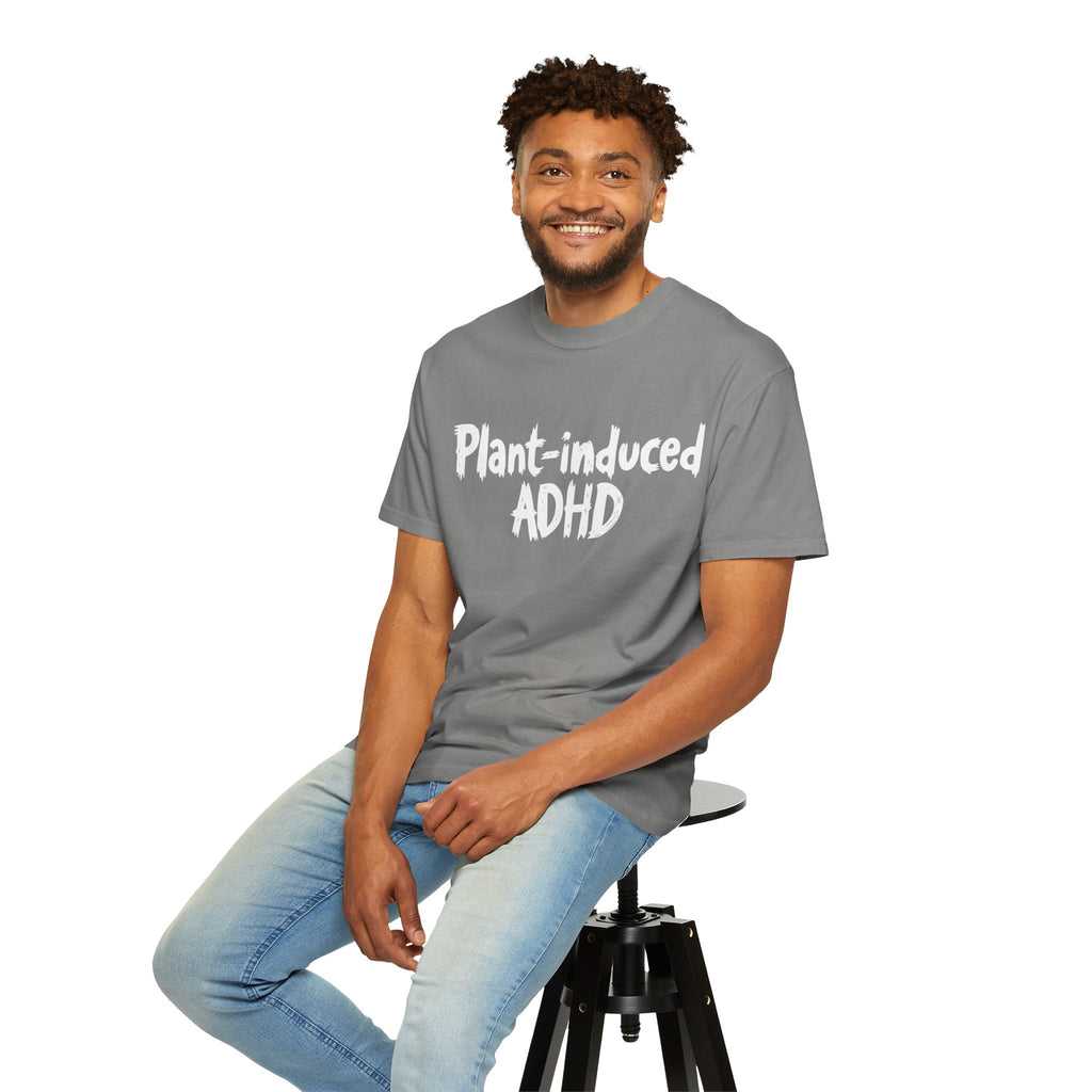 Plant-Induced ADHD T-Shirt