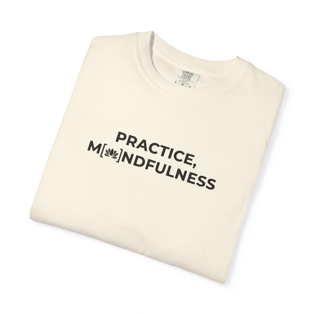 Pratice, Mindfulness tee