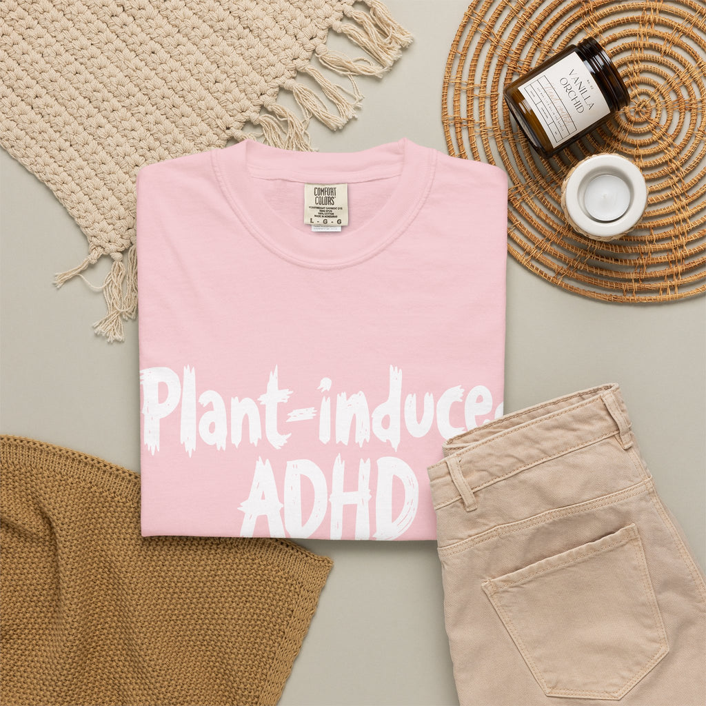 Plant-Induced ADHD T-Shirt