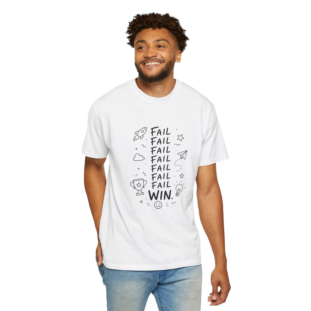 Fail, Fail, Fail, Fail, Fail, Fail, Win tee