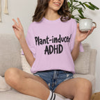 Plant-Induced ADHD T-Shirt