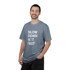 Slow Down, Not Fast tee