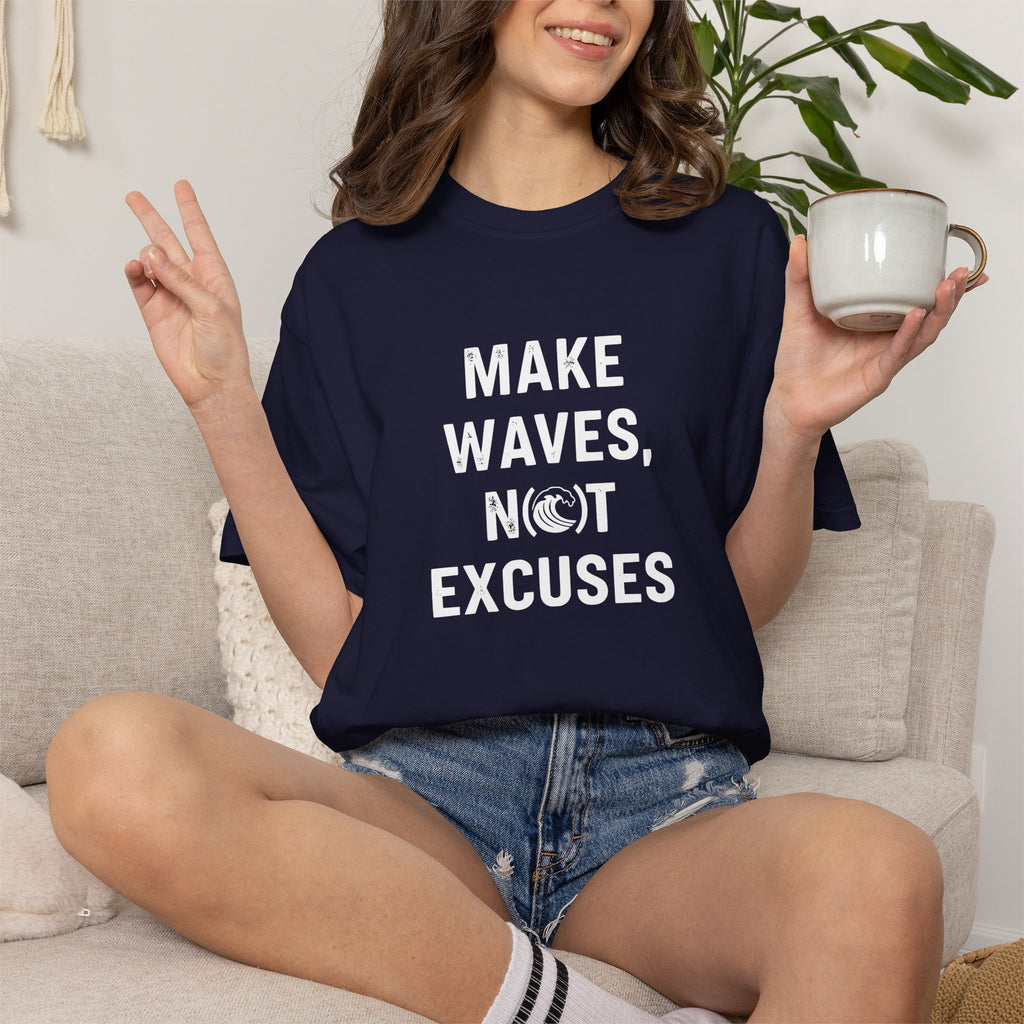 Make Waves, Not Excuses tee