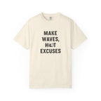 Make Waves, Not Excuses tee