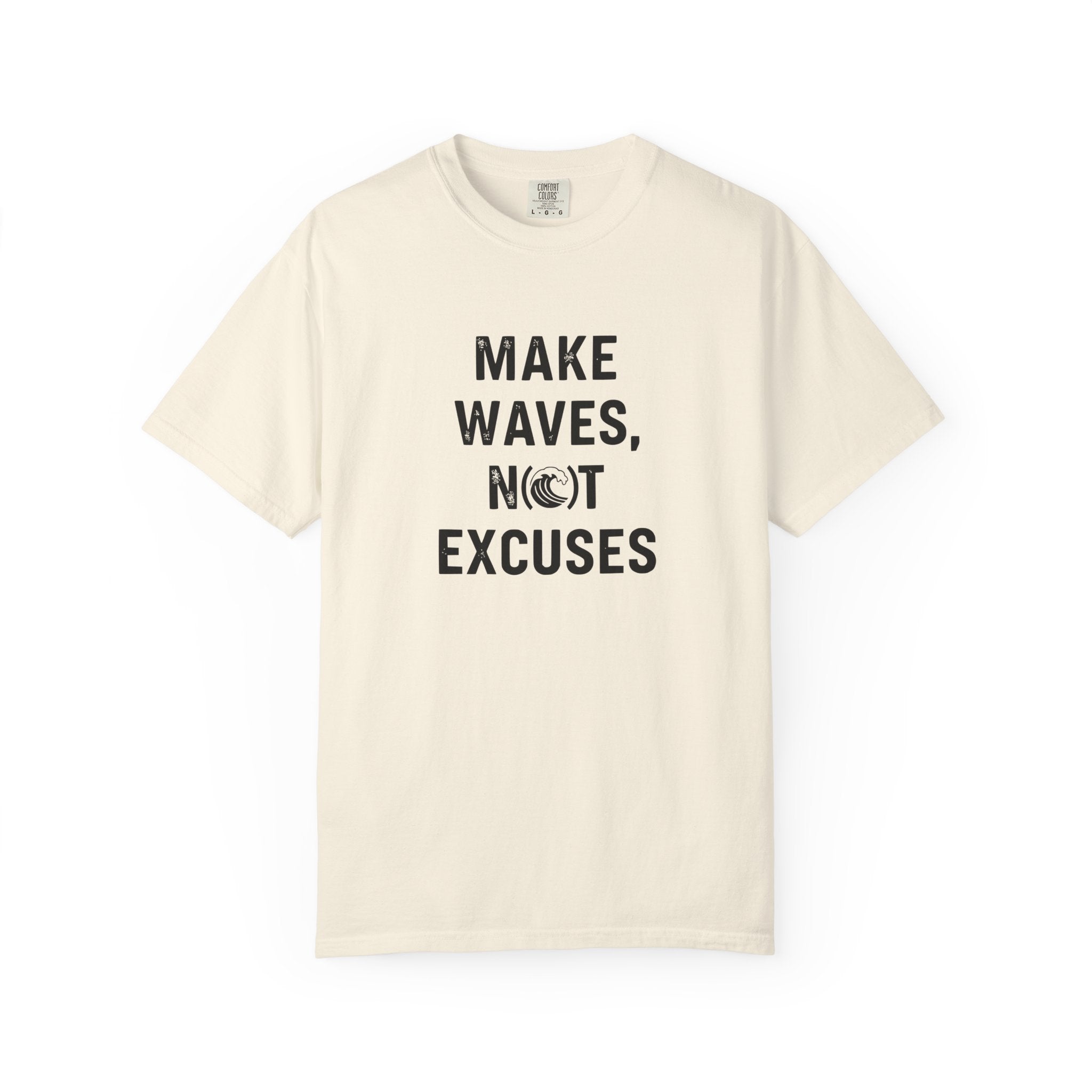 Make Waves, Not Excuses tee