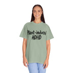 Plant-Induced ADHD T-Shirt