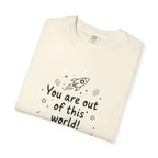 You are out of this world