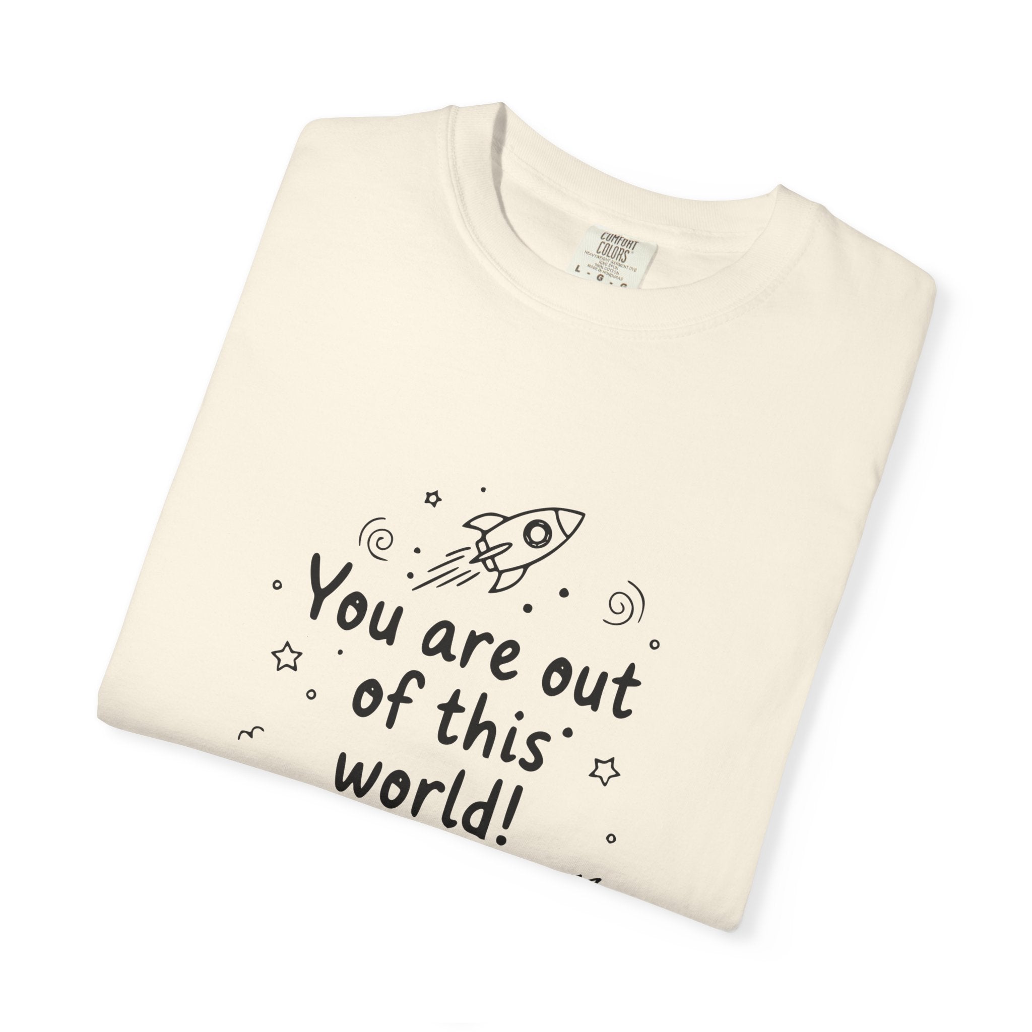 You are out of this world