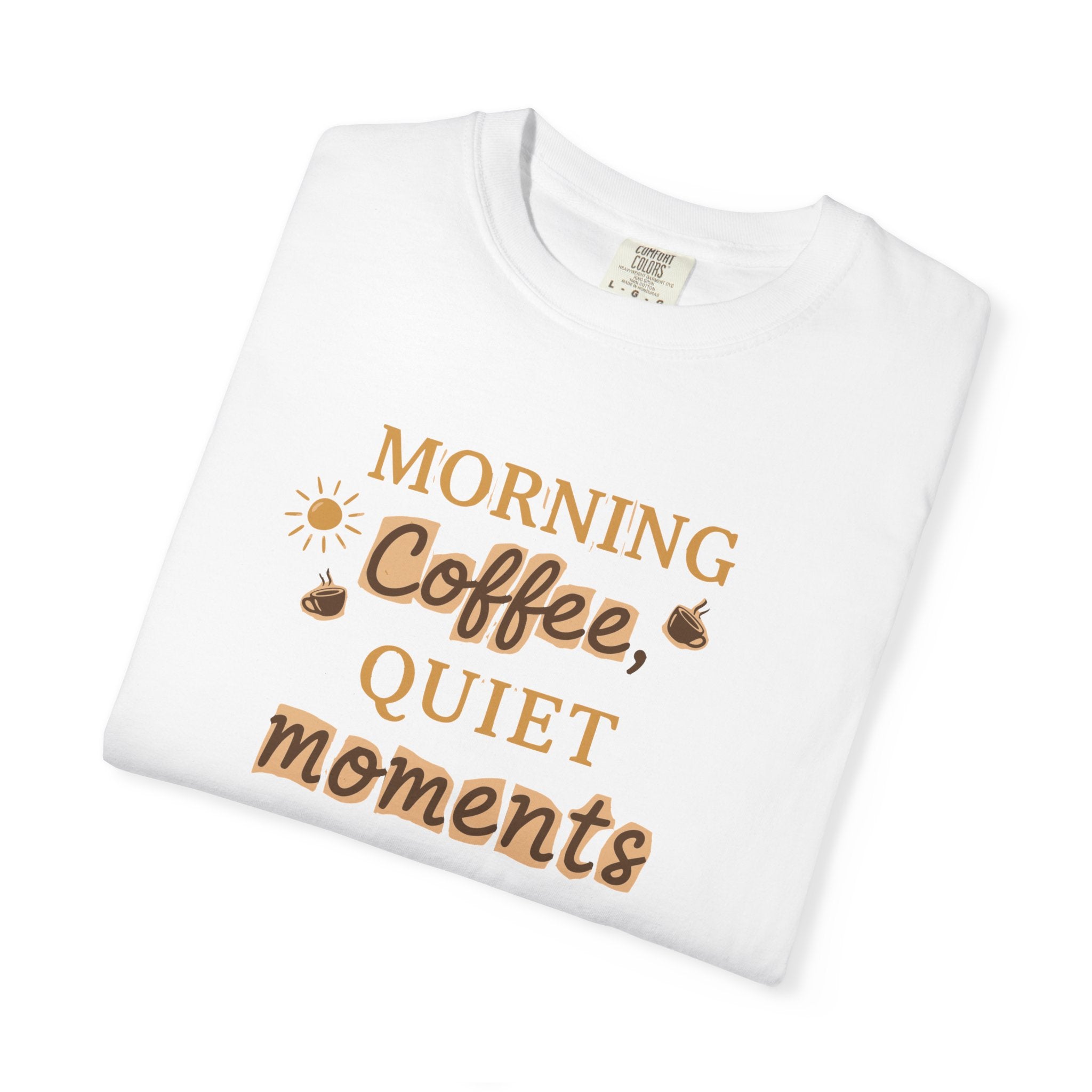 Morning Coffee, Quiet moments tee