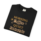 Morning Coffee, Quiet moments tee