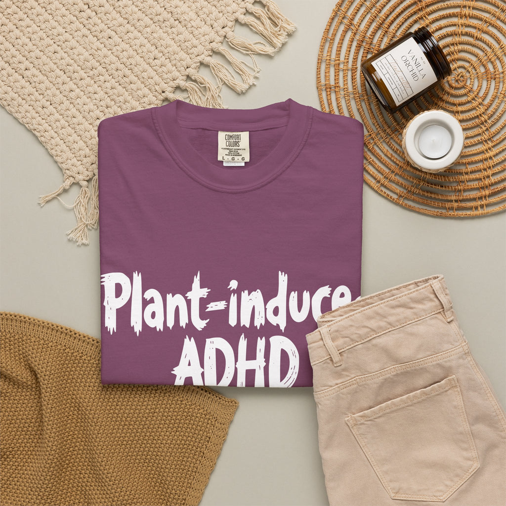 Plant-Induced ADHD T-Shirt