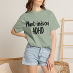Plant-Induced ADHD T-Shirt
