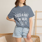 Need a Hug? I'm Here tee