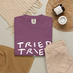 Tried, Tried, Tired, Tee