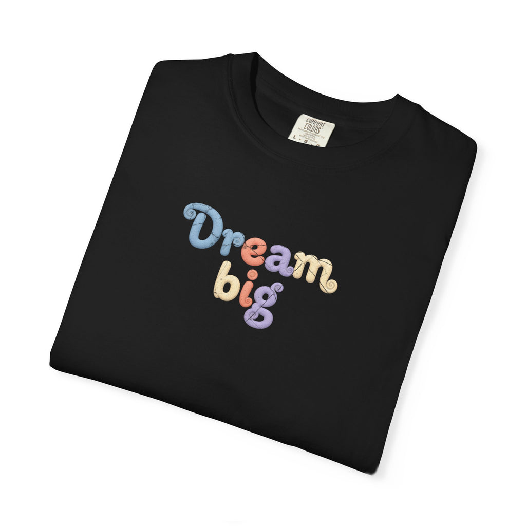 Dream Big tee