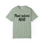 Plant-Induced ADHD T-Shirt