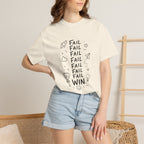 Fail, Fail, Fail, Fail, Fail, Fail, Win tee