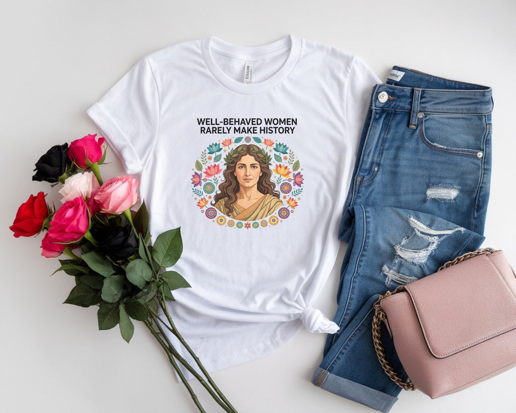 Hypatia Well Behaved Women Rarely Make History Tee