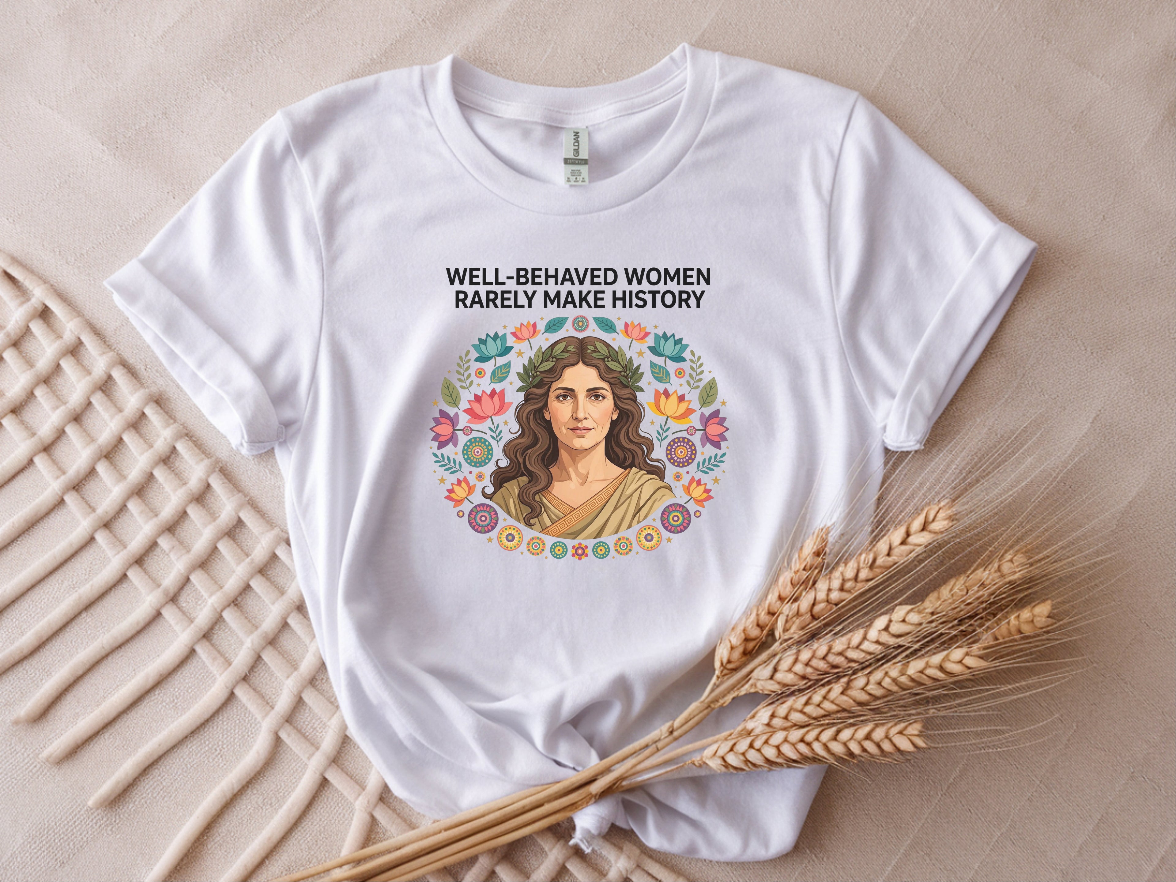 Hypatia Well Behaved Women Rarely Make History Tee