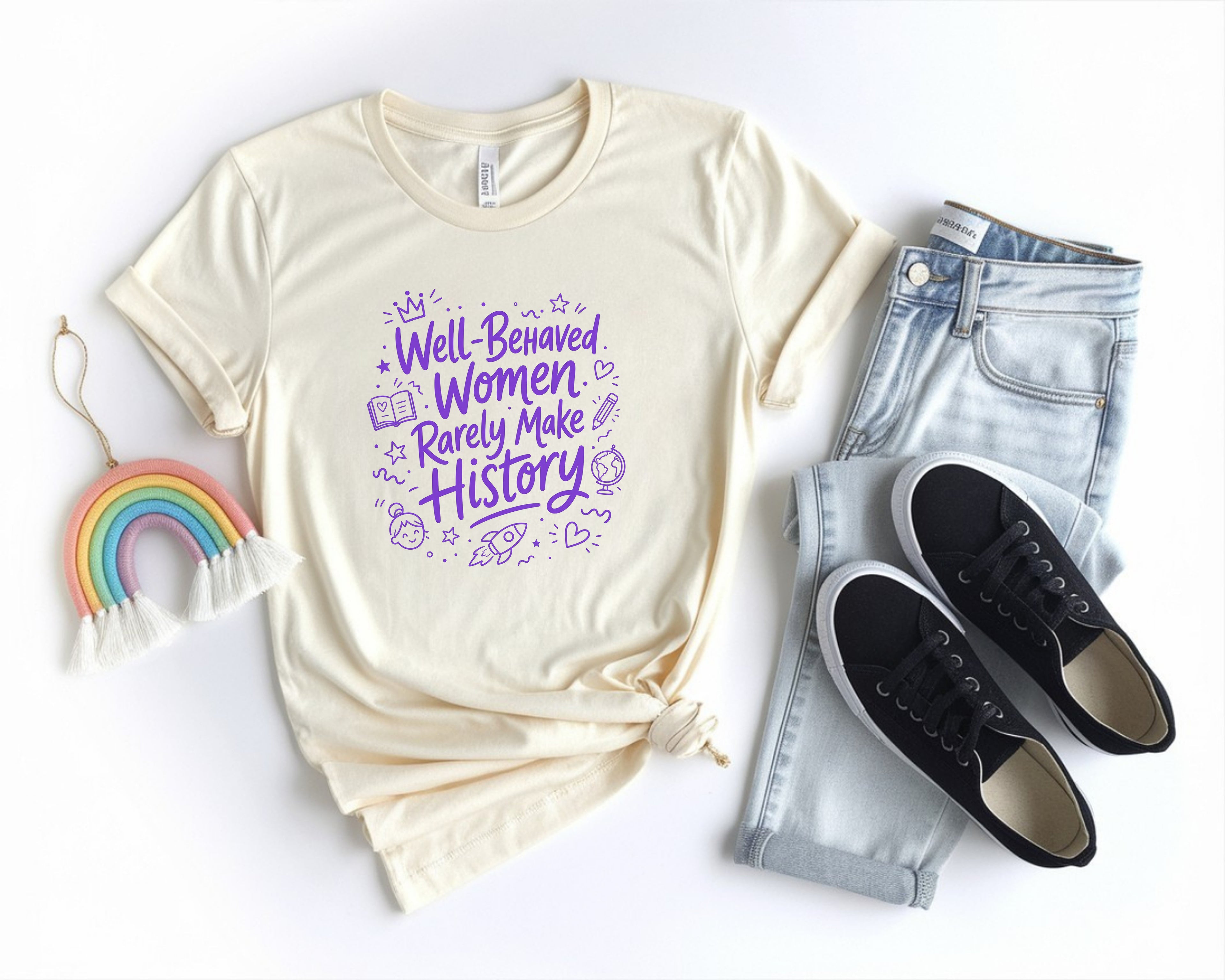 Well Behaved Women Rarely Make History Tee
