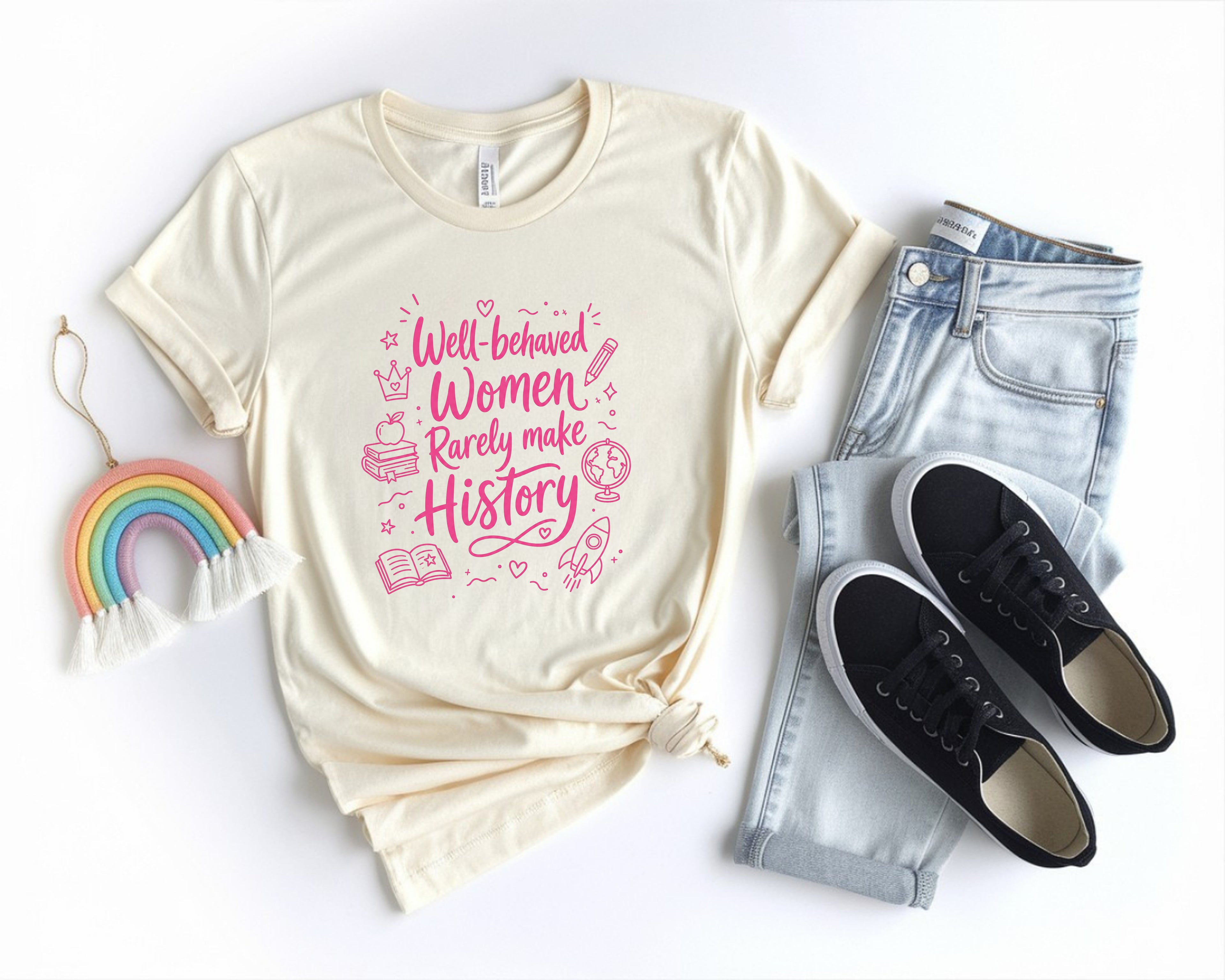 Well Behaved Women Rarely Make History Tee