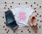 Well Behaved Women Rarely Make History Tee