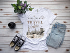 Less Talk More Coffee Travel Tee