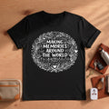 Making Memories Around The World T-Shirt, Travel Graphic Tee, Adventure Shirt, Explore Globe, Wanderlust Gift, Unisex Vacation Journey, Comf