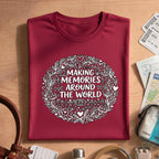 Making Memories Around The World T-Shirt, Travel Graphic Tee, Adventure Shirt, Explore Globe, Wanderlust Gift, Unisex Vacation Journey, Comf