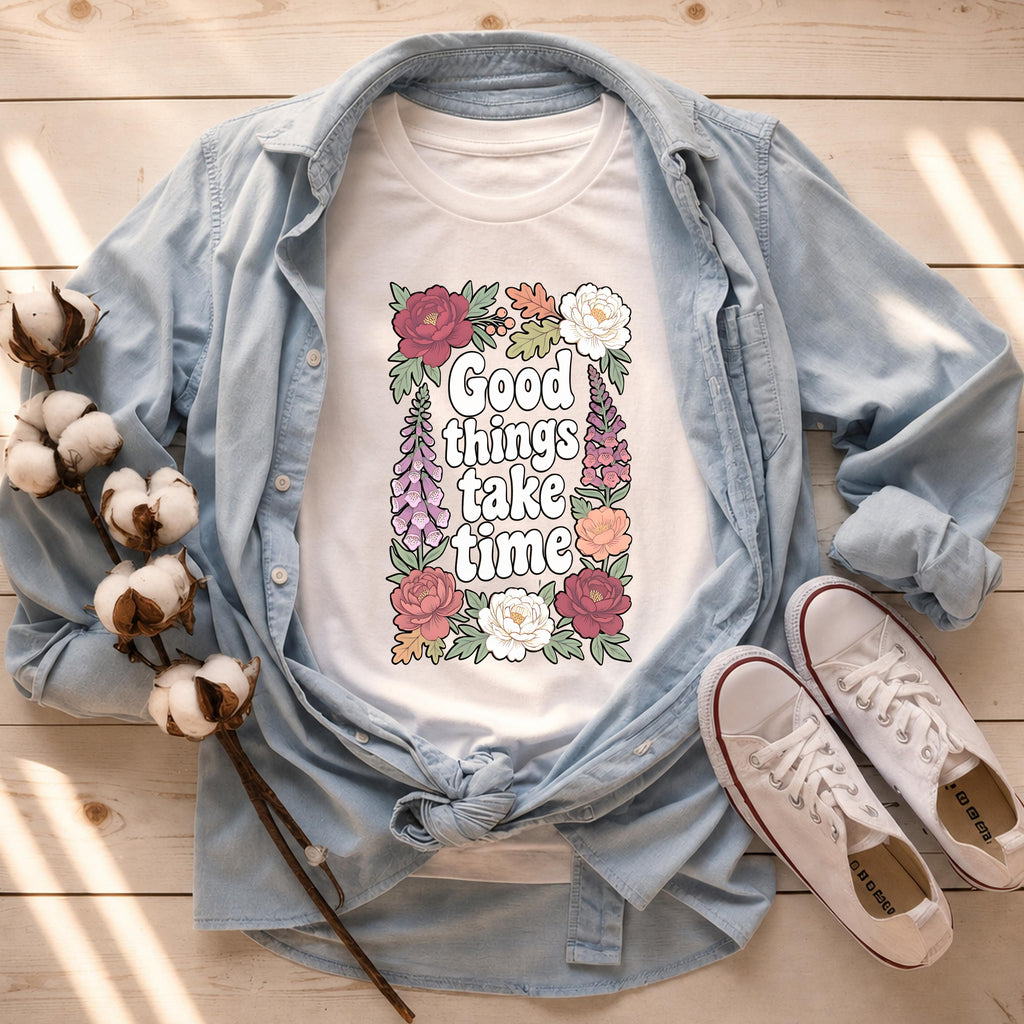Good Things Take Time Inspirational Floral