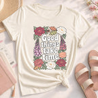 Good Things Take Time Inspirational Floral